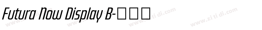 Futura Now Display B字体转换 Futura Now Display B字体转换